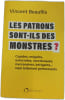 Les patrons sont-ils des monstres. Vincent Beaufils