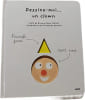 Dessine-moi... un clown. Texte de Roxane Marie Galliez  illustrations de Christophe Boncens