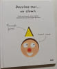 Dessine-moi... un clown. Texte de Roxane Marie Galliez  Illustrations de Christophe Boncens