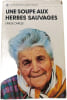 Une soupe aux herbes sauvages. Emilie Carles