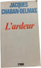 L'ardeur. JACQUES CHABAN-DELMAS