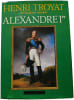 Alexandre Ier. Henri Troyat