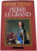 Pierre le Grand. Henri Troyat