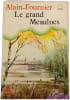 Le grand Meaulnes. Alain-Fournier