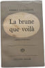 La brune que voil&agrave;. ROBERT LAMOUREUX