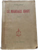 Le mariage idiot. PIERRE L'ERMITE