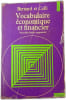 Vocabulaire &eacute;conomique et financier. Bernard et Colli