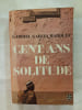 Cent ans de solitude. Gabriel Garcia Marquez