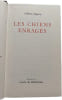 Les chiens enrag&eacute;s. Gilbert Sigaux