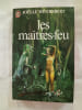 Les ma&icirc;tres-feu. JO&Euml;LLE WINTREBERT