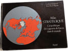 Atlas Strat&eacute;gique : G&eacute;opolitique des rapports de forces dans le monde. G&eacute;rard Chaliand  Jean-Pierre Rageau