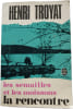 Les semailles et les moissons la rencontre. HENRI TROYAT
