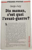 Dis maman c'est quoi l'avant-guerre. Serge July