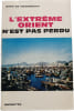 L'Extr&ecirc;me Orient n'est pas perdu. OTTO DE HABSBOURG