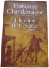 L'homme de C&eacute;sar&eacute;e. Fran&ccedil;oise Chandernagor