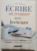 &Eacute;crire et trouver ses lecteurs. Brigitte Hache