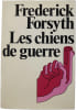 Les chiens de guerre. Frederick Forsyth