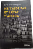 Ne t'aide pas et l'&Eacute;tat t'aidera. &Eacute;ric Verhaeghe