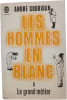 Les hommes en blanc Tome 3. ANDR&Eacute; SOUBIRAN