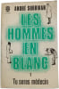 Les hommes en blanc. ANDR&Eacute; SOUBIRAN