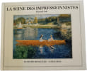 La Seine des impressionnistes. Russell Ash