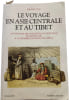 Le voyage en Asie Centrale et au Tibet. MICHEL JAN