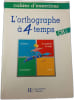 L'orthographe &agrave; 4 temps CM 1. 