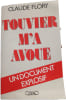 Touvrier m'a avou&eacute;. CLAUDE FLORY