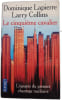 Le cinqui&egrave;me cavalier. Dominique Lapierre  Larry Collins