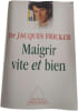 Maigrir vite et bien. Dr Jacques Fricker