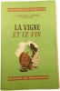 La Vigne et le Vin. J. Loustaunau - Deguilhem