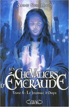 Les Chevaliers d'Emeraude Tome 6. Robillard Anne