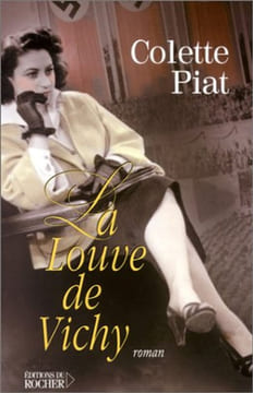 La Louve de Vichy. Piat Colette