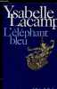 L'Eléphant bleu. Lacamp Et Lacamp