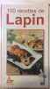 100 recettes de lapin. Gilbert Wenzler