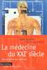 La Médecine du XXIe siècle : Des gènes et des hommes. Axel Kahn  Dominique Rousset