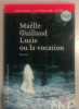 Lucie ou la vocation ( &eacute;preuves non corrig&eacute;es). Guillaud Maelle