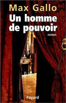 Un homme de pouvoir. Max Gallo