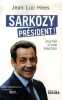 Sarkozy président ! : Journal d'une élection. Hess Jean-Luc
