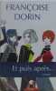 Et puis apr&egrave;s. Dorin  Fran&ccedil;oise