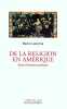 De la religion en Amérique: Essai d'histoire politique. Lacorne Denis