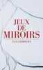 Jeux de miroirs. E.O. Chirovici