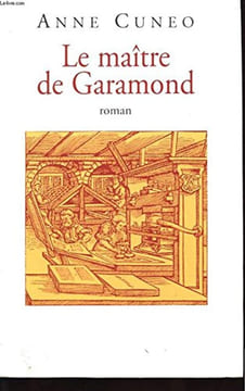 Le maître de Garamond. CUNEO Anne