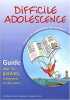 Difficile adolescence : Signes et sympt&ocirc;mes de mal-&ecirc;tre Guide pour les parents enseignants et &eacute;ducateurs. Anonyme