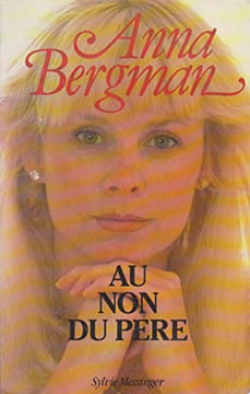 Au non du père : Récit. Bergman Anna