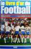 Le livre d'or du football. Charles Bietry  Michel Platini
