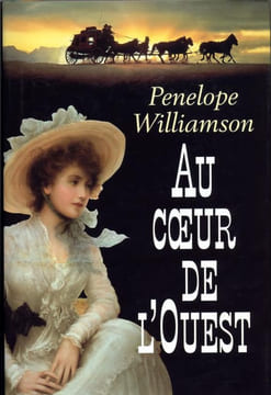 Au coeur de l'ouest. Williamson Penelope