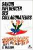 Savoir influencer ses collaborateurs. McCann Dick