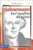 Hahnemann aux confins du génie. Le fondateur de l'homéopathie sa vie son oeuvre. (contient un cahier hors-texte). Tétau M
