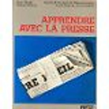 Apprendre avec la presse. Collectif